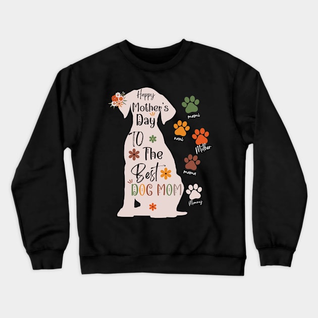 Happy Mother's Day,Best Dog mom ever, from Daughter Son Crewneck Sweatshirt by Emouran